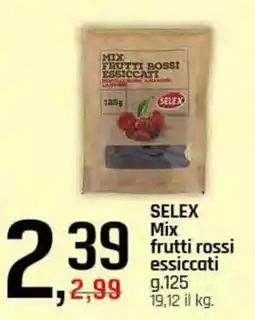 Famila Superstore SELEX Mix frutti rossi essiccati offerta