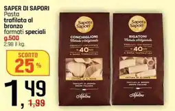 Famila Superstore SAPER DI SAPORI Pasta trafilata al bronzo formati speciali offerta