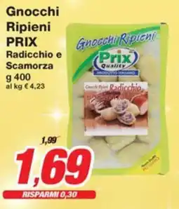 Prix Quality Gnocchi Ripieni PRIX Radicchio e Scamorza offerta