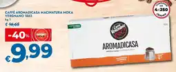 Bennet Caffè aromadicasa macinatura moka VERGNANO 1882 offerta
