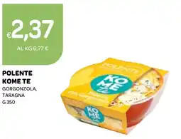Ekom Polente ko me te gorgonzola, taragna offerta