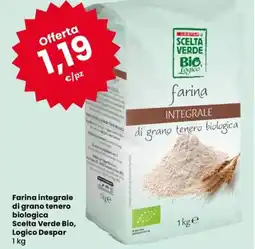 Despar Farina integrale di grano tenero biologica Scelta Verde Bio, Logico Despar offerta
