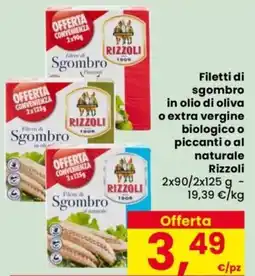 Despar Filetti di sgombro in olio di oliva o extra vergine biologico o piccanti o al naturale Rizzoli offerta