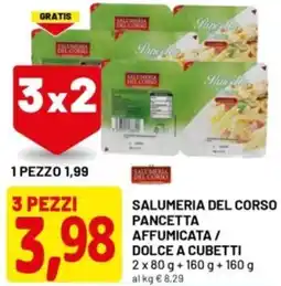 DPiù Salumeria del corso 3 pezzi pancetta affumicata / dolce a cubetti offerta