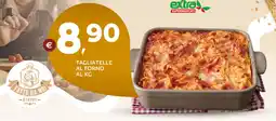 Extra Supermercati Tagliatelle al forno offerta