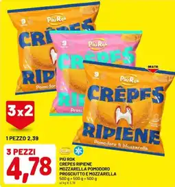 DPiù Più rok crepes ripiene mozzarella pomodoro prosciutto e mozzarella offerta