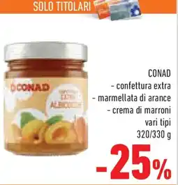 Conad CONAD confettura extra, marmellata di arance e crema di marroni offerta