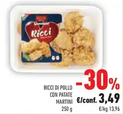 Conad Ricci di pollo con patate MARTINI offerta