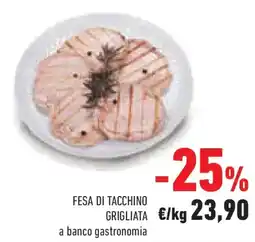 Conad Fesa di tacchino grigliata a banco gastronomia offerta