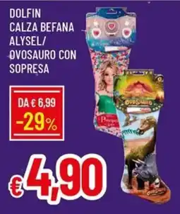 Galassia Dolfin calza befana alysel/ ovosauro con sopresa offerta