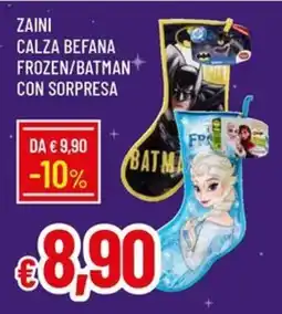 Galassia Zaini calza befana frozen/batman con sorpresa offerta