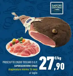 Conad Superstore Prosciutto crudo toscano D.O.P. SAPORI&DINTORNI CONAD offerta