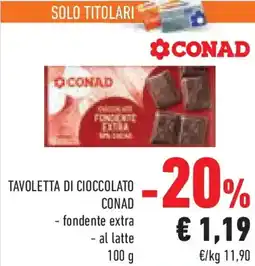 Conad Superstore Tavoletta di cioccolato CONAD offerta