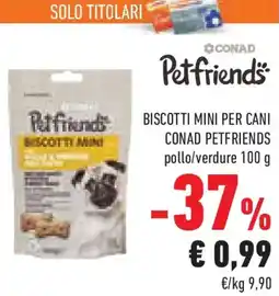 Conad Superstore Biscotti mini per cani conad petfriends pollo/verdure offerta