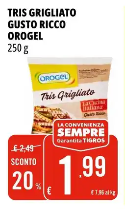 Tigros Tris grigliato gusto ricco OROGEL offerta