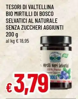 Famila TESORI DI VALTELLINA BIO MIRTILLI DI BOSCO SELVATICI AL NATURALE SENZA ZUCCHERI AGGIUNTI offerta