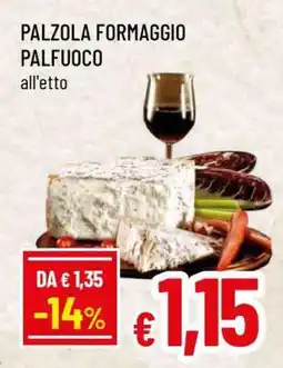 Famila PALZOLA FORMAGGIO PALFUOCO offerta