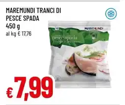 Famila MAREMUNDI TRANCI DI PESCE SPADA offerta