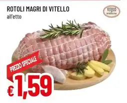 Famila ROTOLI MAGRI DI VITELLO offerta
