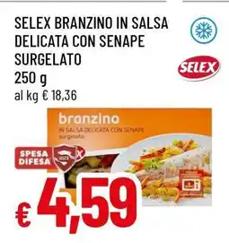Famila SELEX BRANZINO IN SALSA DELICATA CON SENAPE SURGELATO offerta