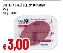 Famila GOLFERA BRESÌ DELIZIA DI MANZO offerta