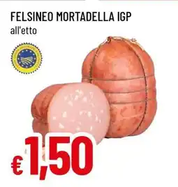 Famila Felsineo Mortadella IGP offerta
