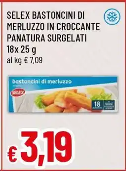 Famila SELEX BASTONCINI DI MERLUZZO IN CROCCANTE PANATURA SURGELATI offerta