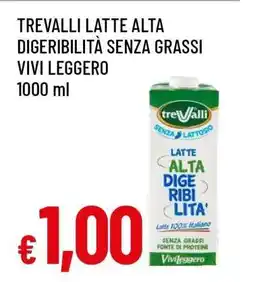Famila Trevalli Latte Alta Digeribilità Senza Grassi Vivi Leggero offerta
