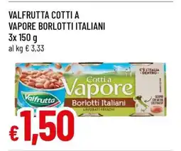 Famila VALFRUTTA COTTI A VAPORE BORLOTTI ITALIANI offerta
