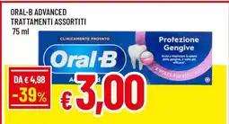 Famila ORAL-B ADVANCED TRATTAMENTI ASSORTITI offerta