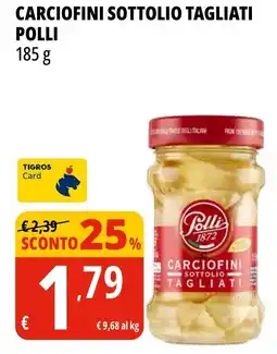 Tigros Carciofini sottolio tagliati POLLI offerta