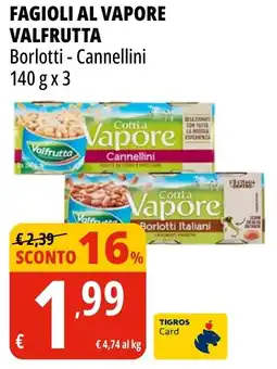 Tigros Fagioli al vapore VALFRUTTA offerta