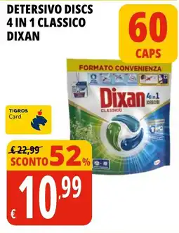 Tigros Detersivo discs 4 in 1 classico DIXAN offerta