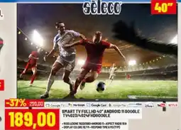 Risparmio Casa Seleco SMART TV FULLHD 40° ANDROID 11 GOOGLE TV4023/4024FHDGOOGLE offerta