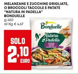 Panorama Melanzane e zucchine grigliate, o broccoli taccole e patate "natura in padella" BONDUELLE offerta