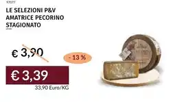 Prezzemolo e Vitale Le selezioni p&v amatrice pecorino stagionato offerta