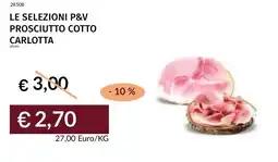 Prezzemolo e Vitale Le selezioni p&v prosciutto cotto carlotta offerta