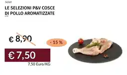 Prezzemolo e Vitale Le selezioni p&v cosce di pollo aromatizzate offerta