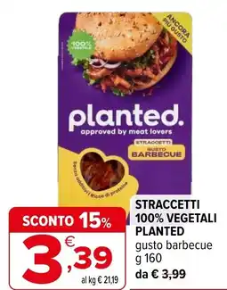 Iperal STRACCETTI 100% VEGETALI PLANTED gusto barbecue offerta