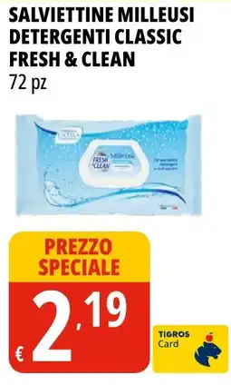 Tigros Salviettine milleusi detergenti classic FRESH & CLEAN 72 pz offerta