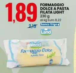 Eurospin Formaggio dolce a pasta filata light Land offerta