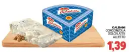 Eté Galbani gorgonzola dolcelatte offerta