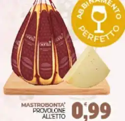 Eté Mastrobonta' provolone offerta