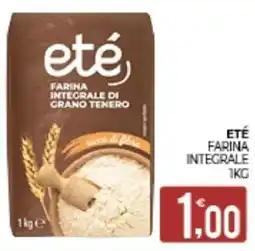 Eté Eté farina integrale offerta