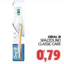 Eté Oral B spazzolino classic care offerta