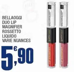 Splendidi e Splendenti Bellaoggi duo lip magnifier rossetto liquido offerta