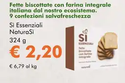 NaturaSì Fette biscottate con farina integrale italiana dal nostro ecosistema Sì Essenziali Natura Sì offerta