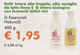 NaturaSì Kefir intero alla fragola, alla vaniglia da latte fieno S G intero biologico con fermenti lattici vivi Sì Essenziali NaturaSì offerta