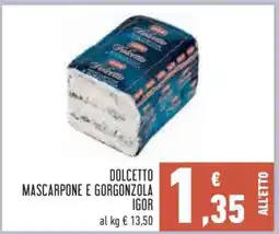 Conad Dolcetto Mascarpone e Gorgonzola Igor offerta