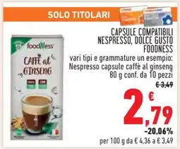 Conad Capsule Compatibili Nespresso, Dolce Gusto Foodness offerta
